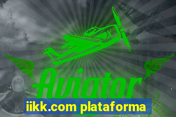 iikk.com plataforma